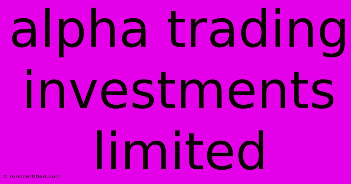 Alpha Trading Investments Limited