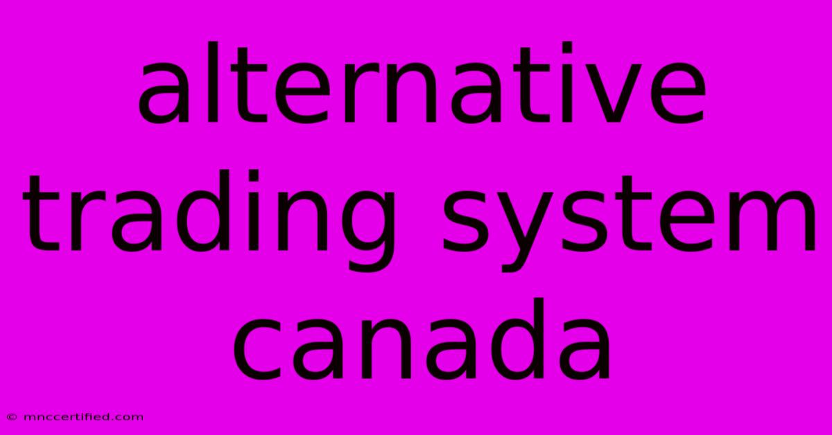 Alternative Trading System Canada