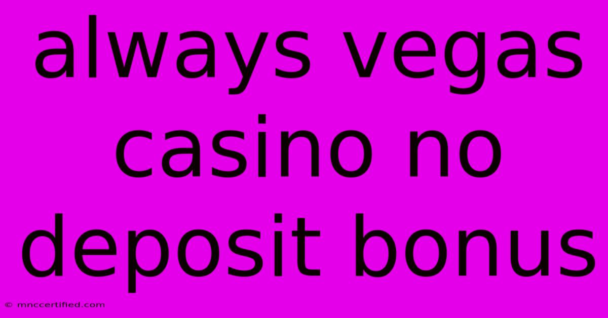 Always Vegas Casino No Deposit Bonus