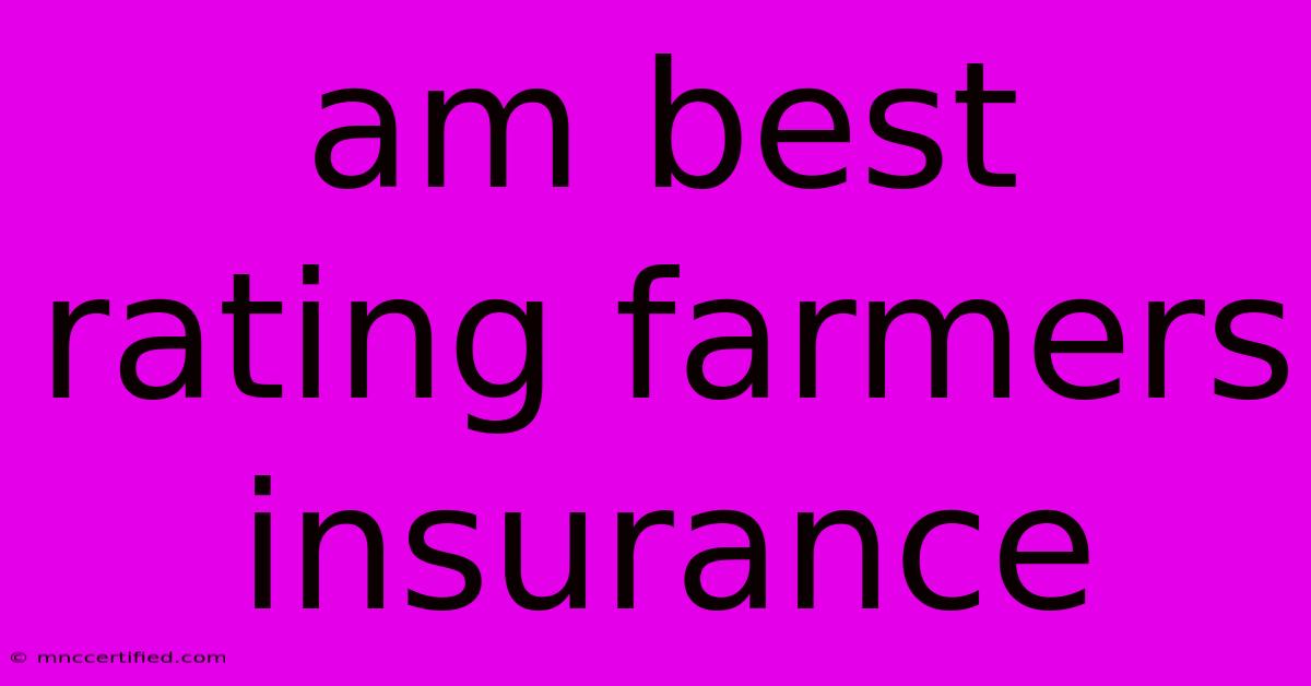 Am Best Rating Farmers Insurance