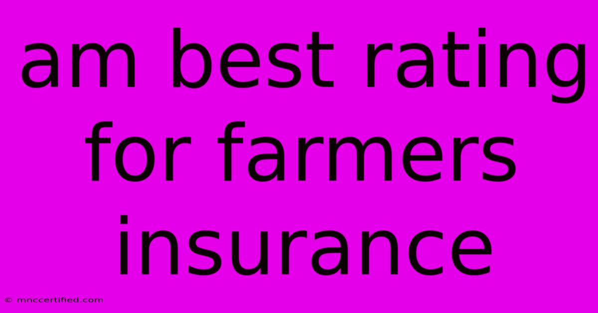 Am Best Rating For Farmers Insurance