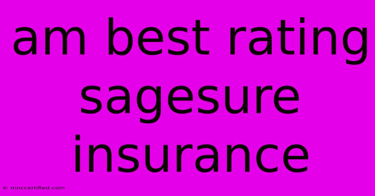 Am Best Rating Sagesure Insurance