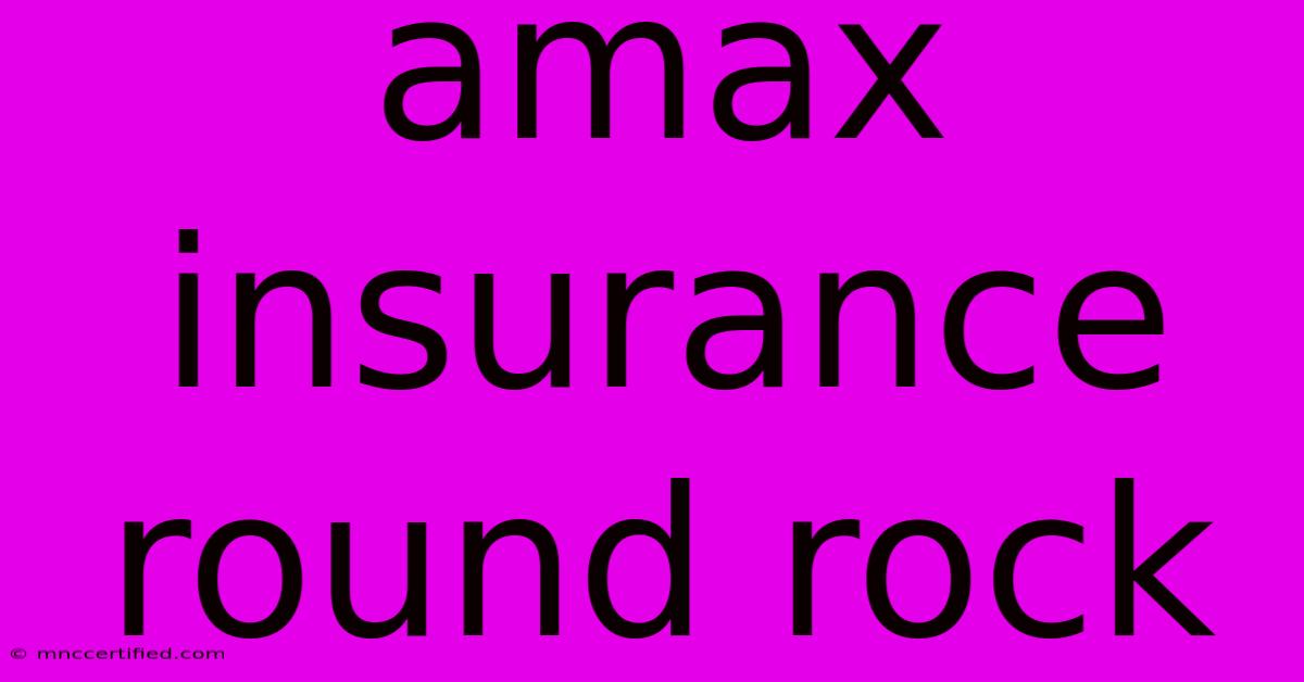 Amax Insurance Round Rock