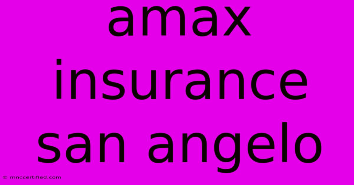 Amax Insurance San Angelo