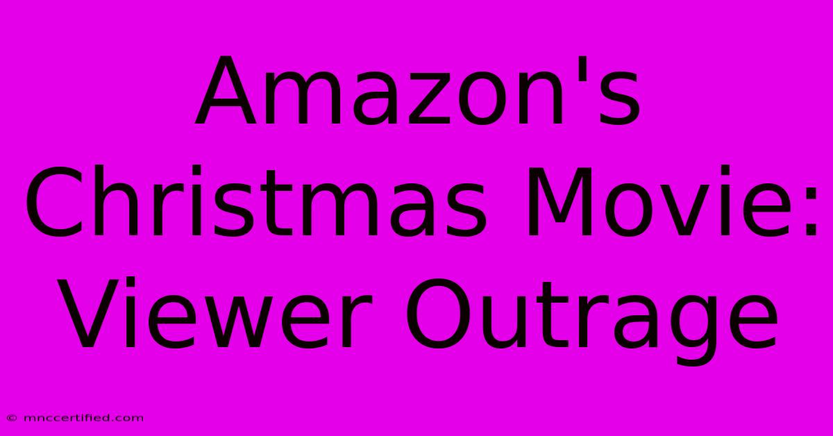 Amazon's Christmas Movie: Viewer Outrage