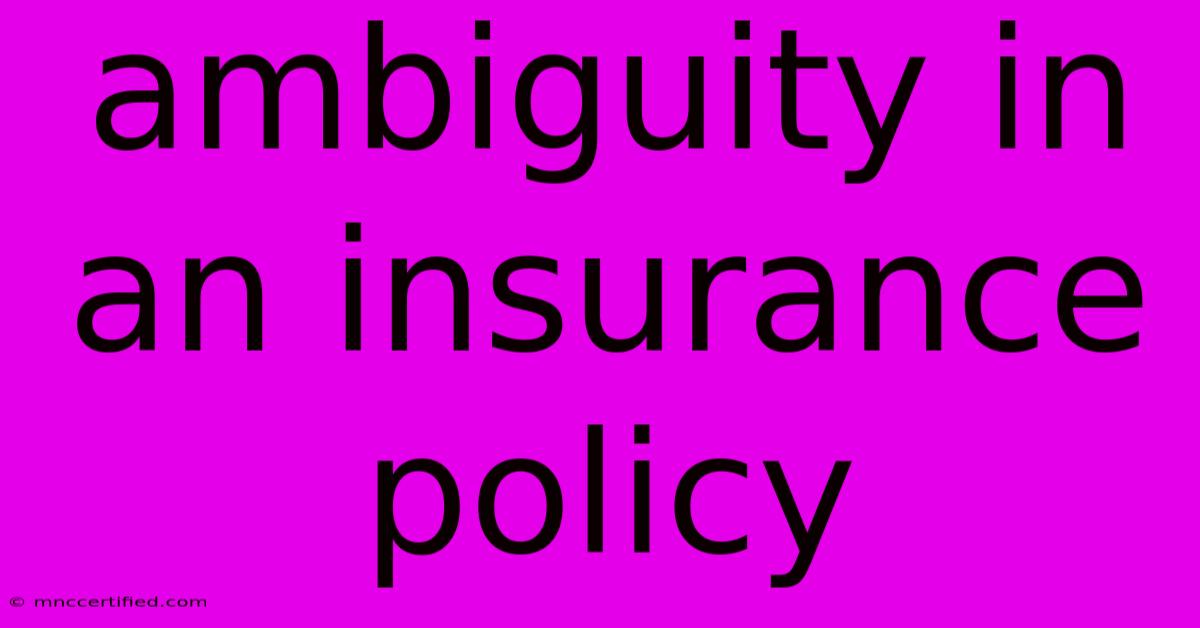 Ambiguity In An Insurance Policy