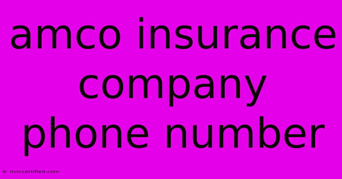 Amco Insurance Company Phone Number