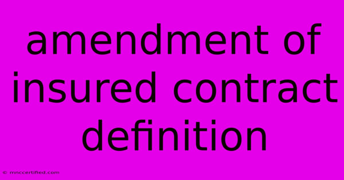 Amendment Of Insured Contract Definition