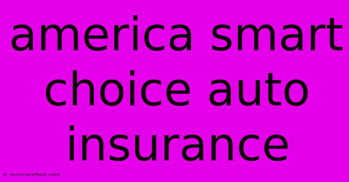 America Smart Choice Auto Insurance