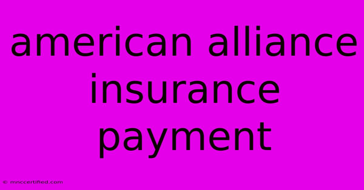 American Alliance Insurance Payment