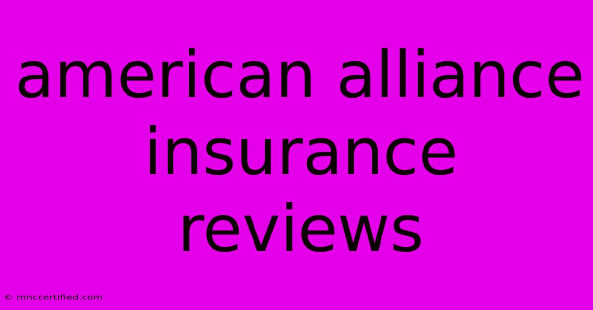 American Alliance Insurance Reviews