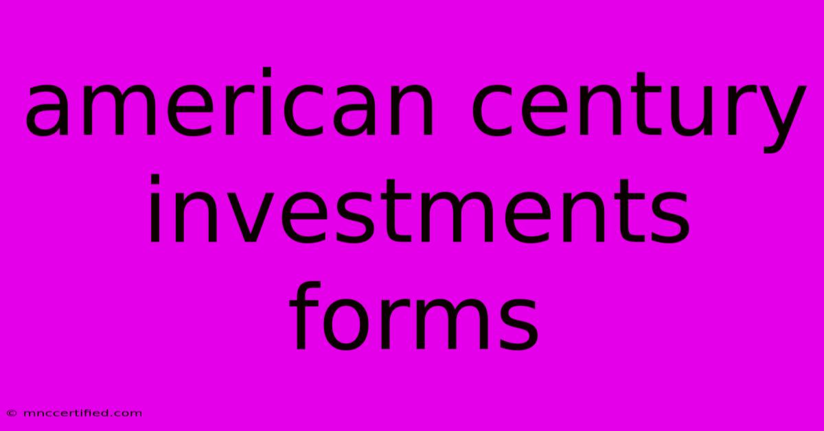 American Century Investments Forms