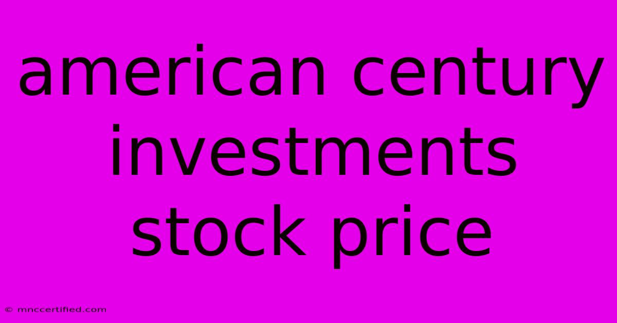 American Century Investments Stock Price