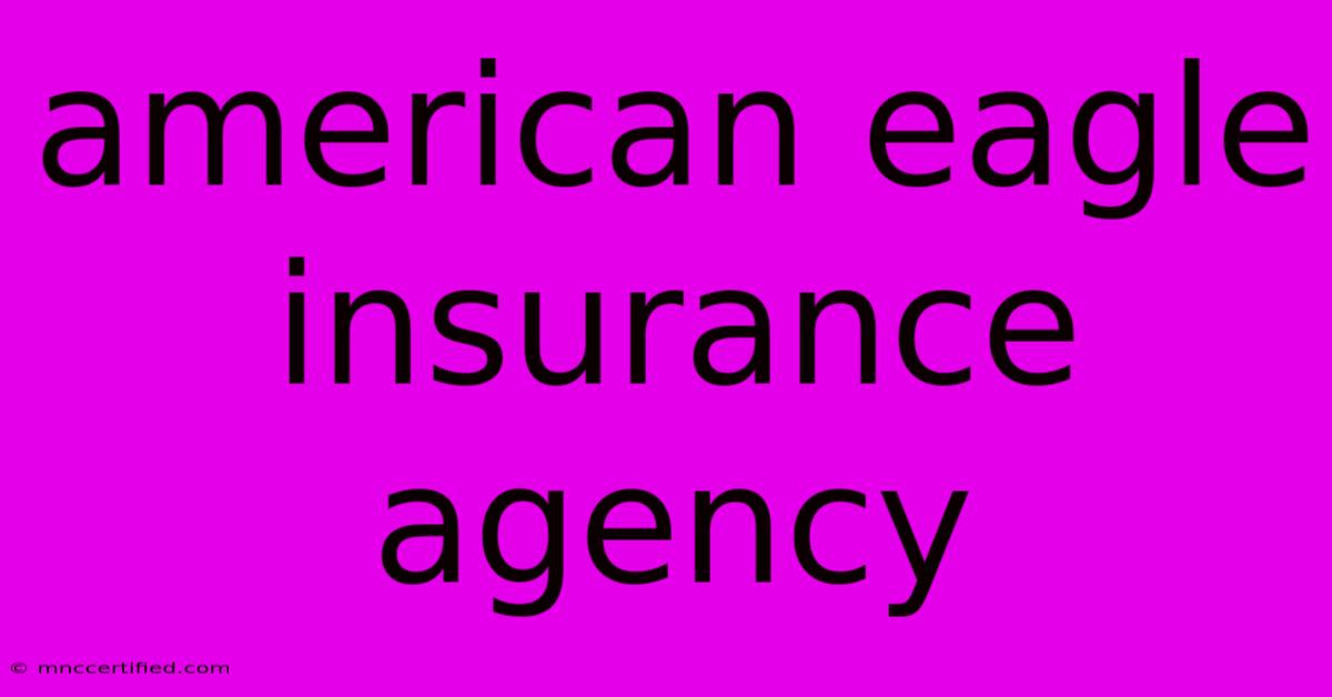 American Eagle Insurance Agency