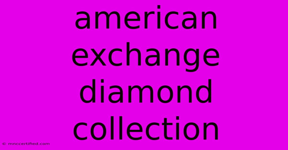 American Exchange Diamond Collection