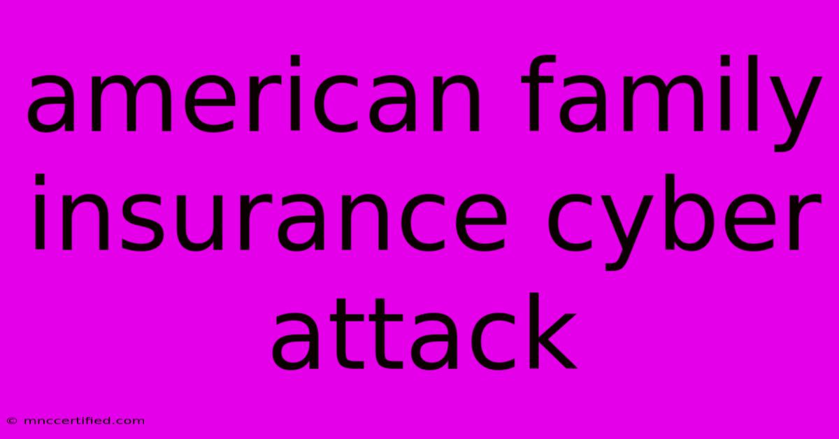 American Family Insurance Cyber Attack