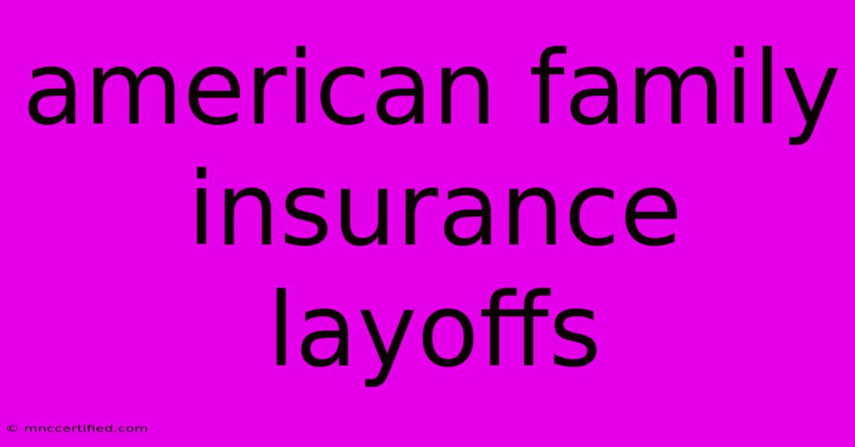 American Family Insurance Layoffs