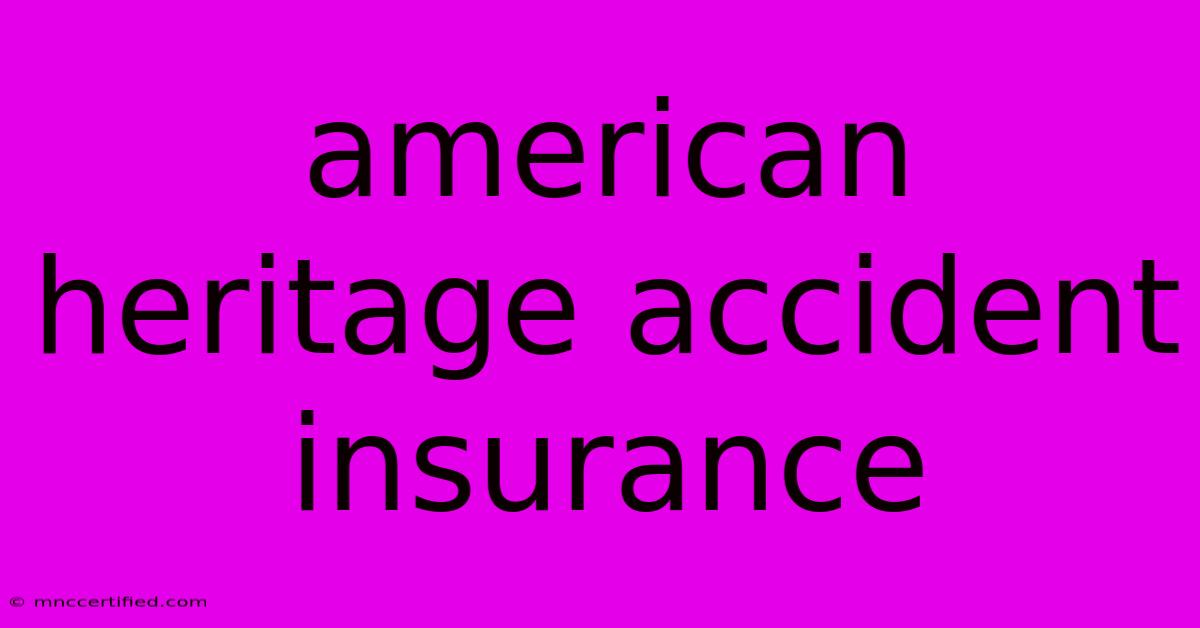 American Heritage Accident Insurance