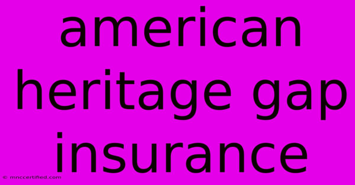 American Heritage Gap Insurance