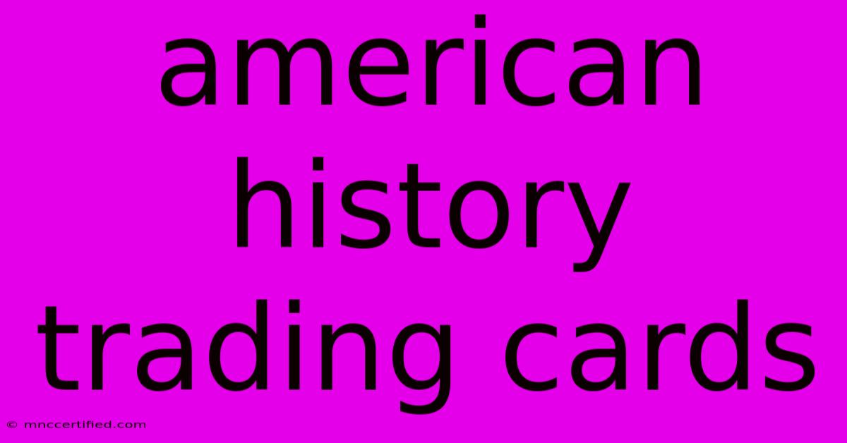 American History Trading Cards