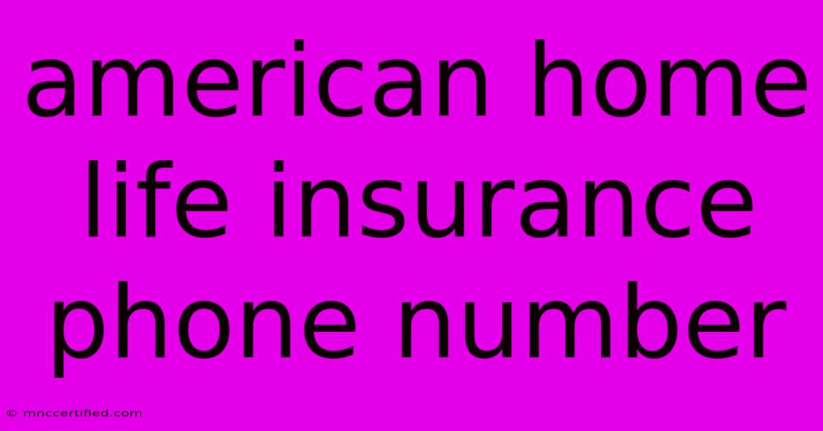 American Home Life Insurance Phone Number