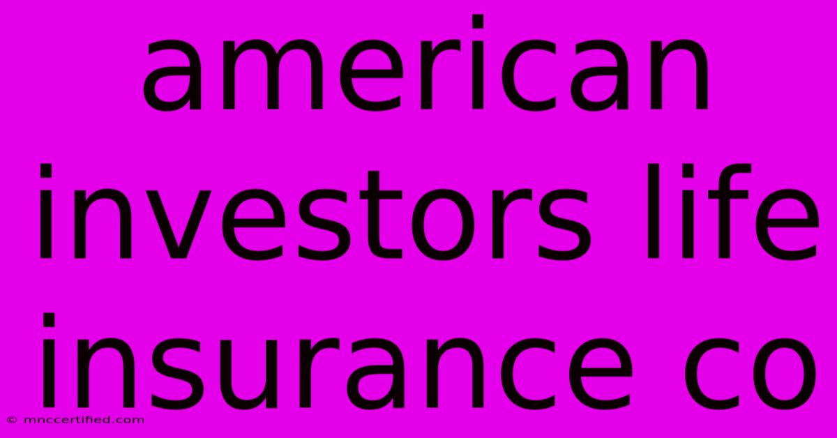 American Investors Life Insurance Co