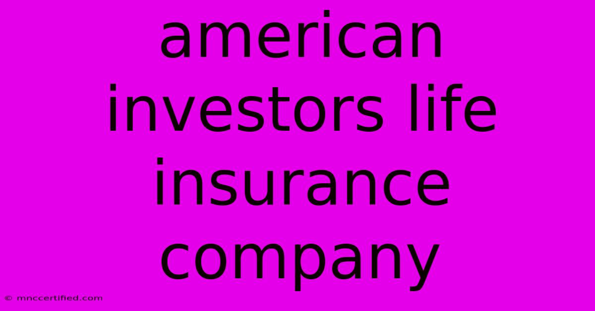 American Investors Life Insurance Company