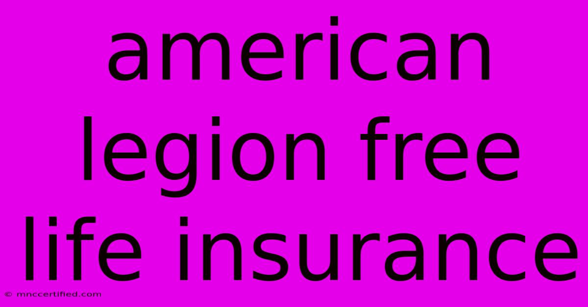 American Legion Free Life Insurance