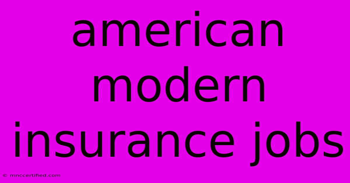 American Modern Insurance Jobs