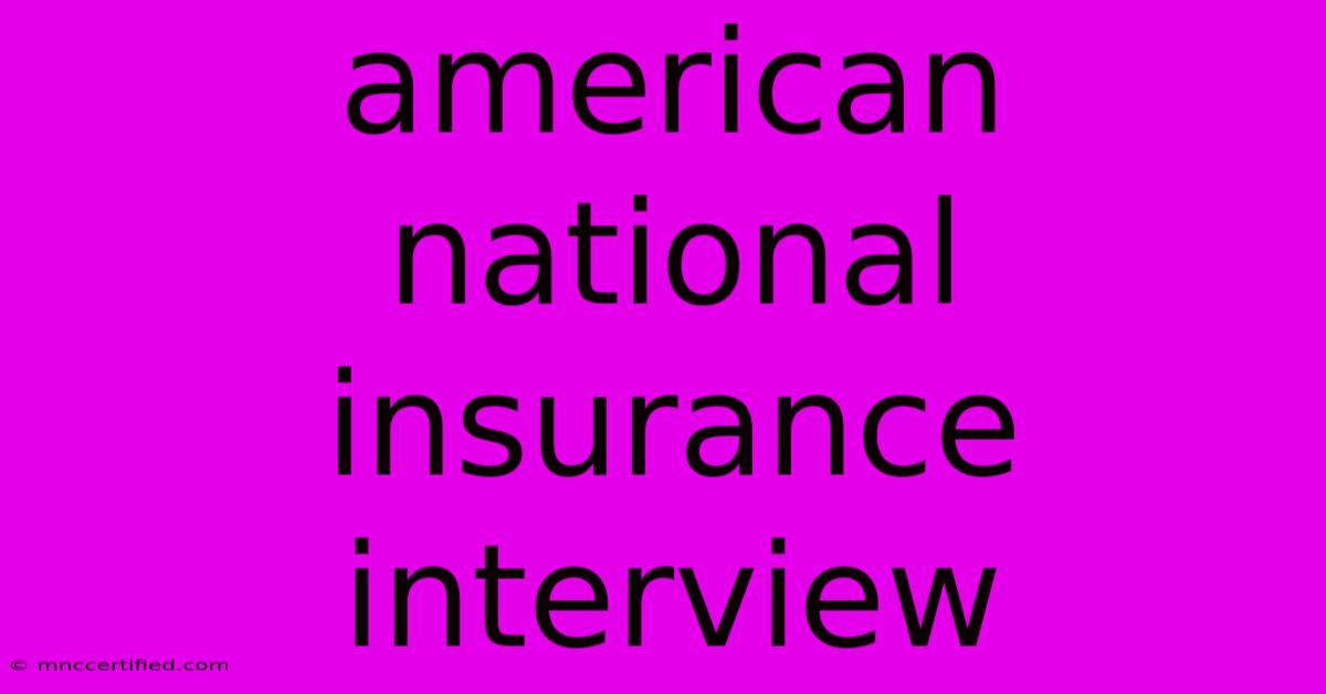 American National Insurance Interview