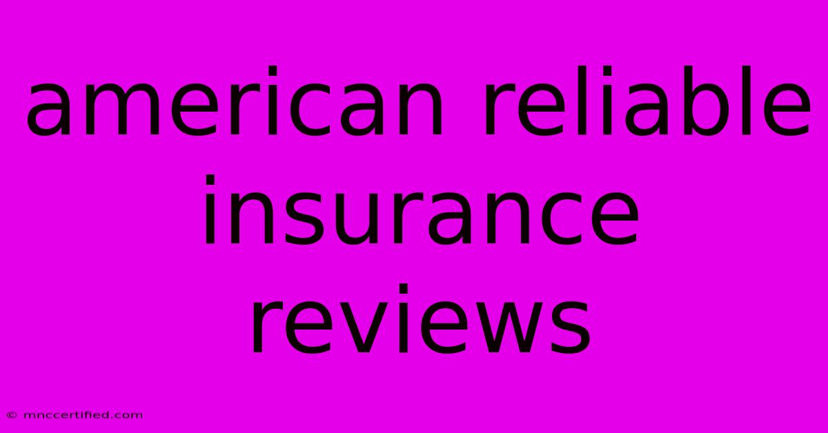 American Reliable Insurance Reviews