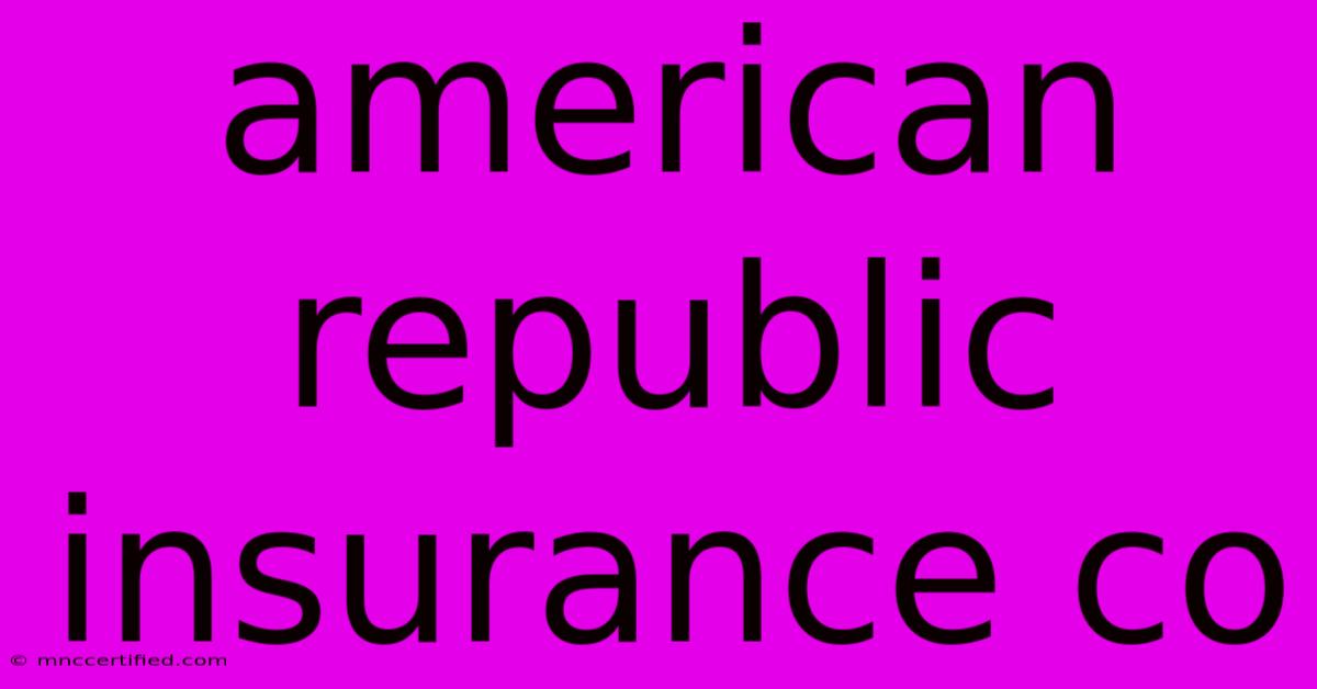 American Republic Insurance Co