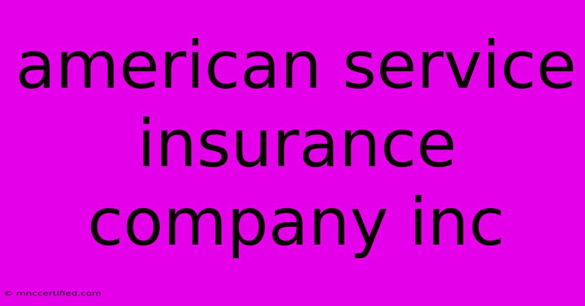 American Service Insurance Company Inc