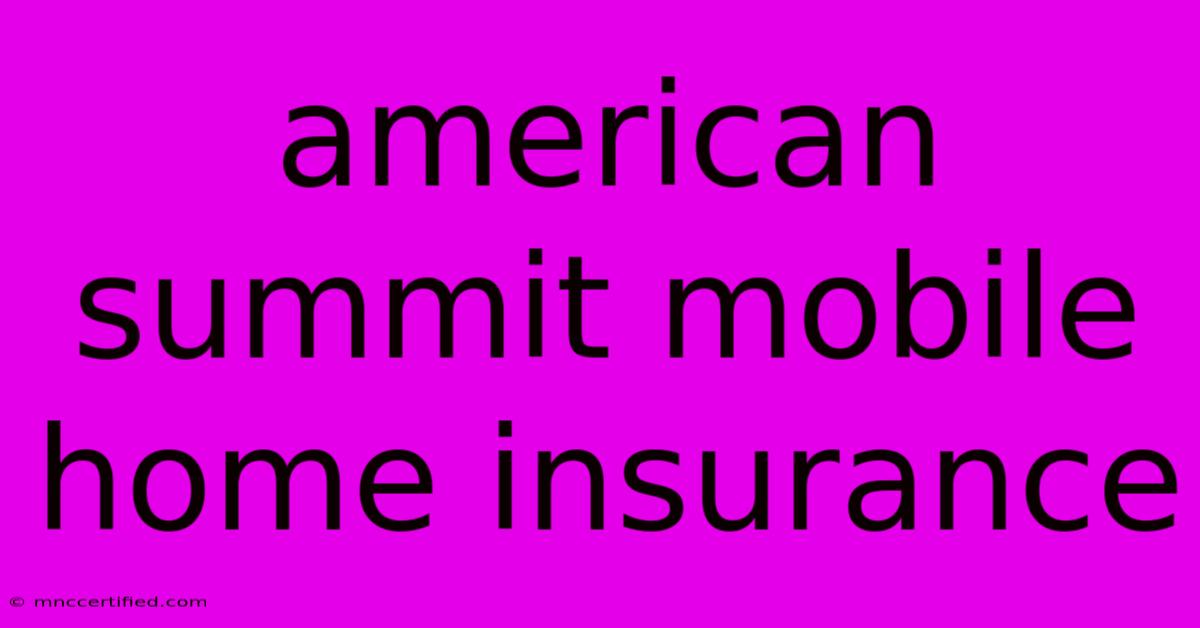 American Summit Mobile Home Insurance