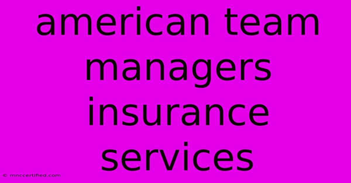 American Team Managers Insurance Services