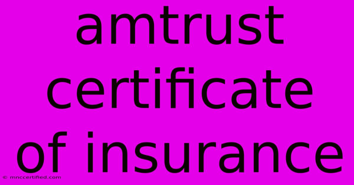 Amtrust Certificate Of Insurance