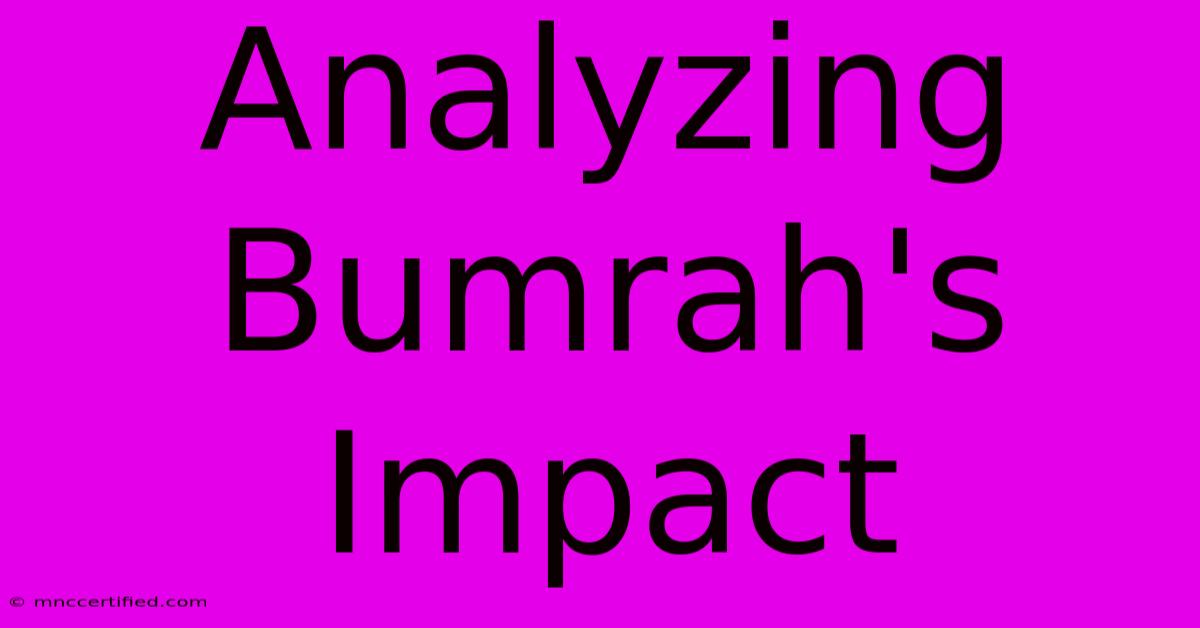 Analyzing Bumrah's Impact