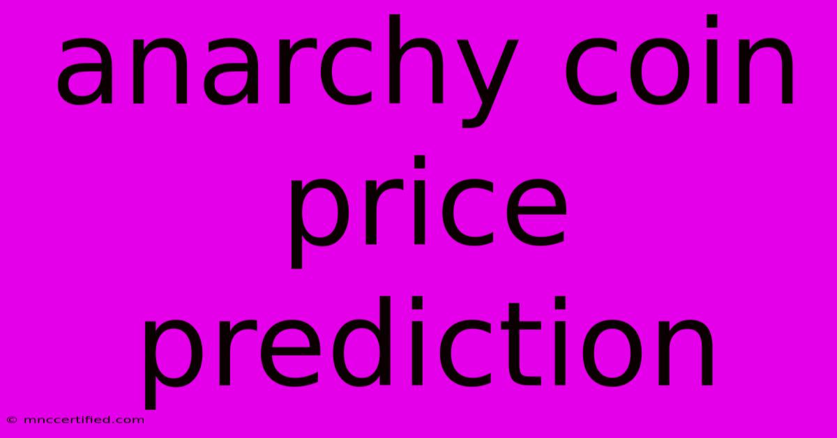 Anarchy Coin Price Prediction