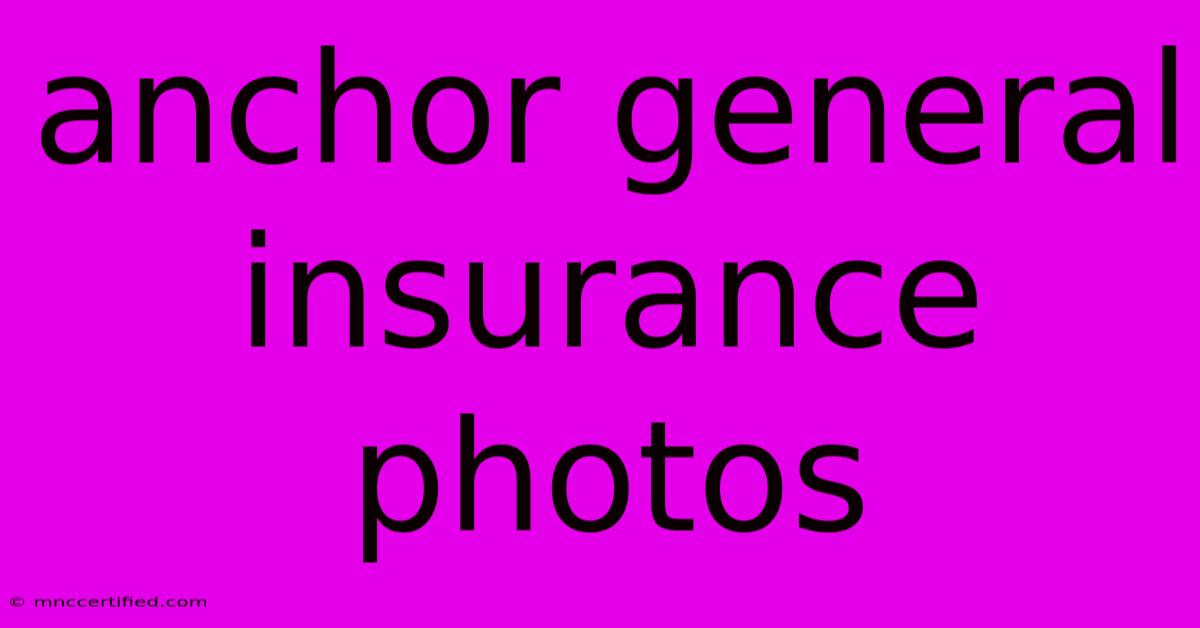 Anchor General Insurance Photos