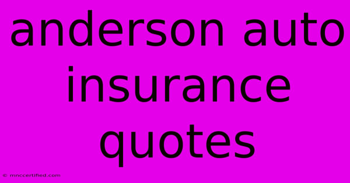 Anderson Auto Insurance Quotes