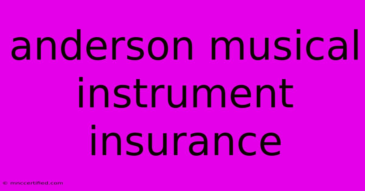 Anderson Musical Instrument Insurance