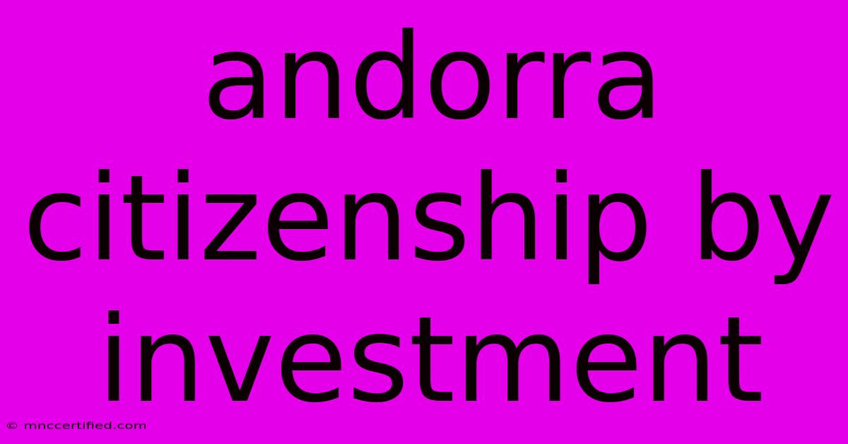 Andorra Citizenship By Investment