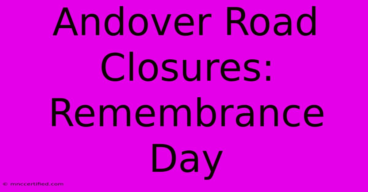 Andover Road Closures: Remembrance Day