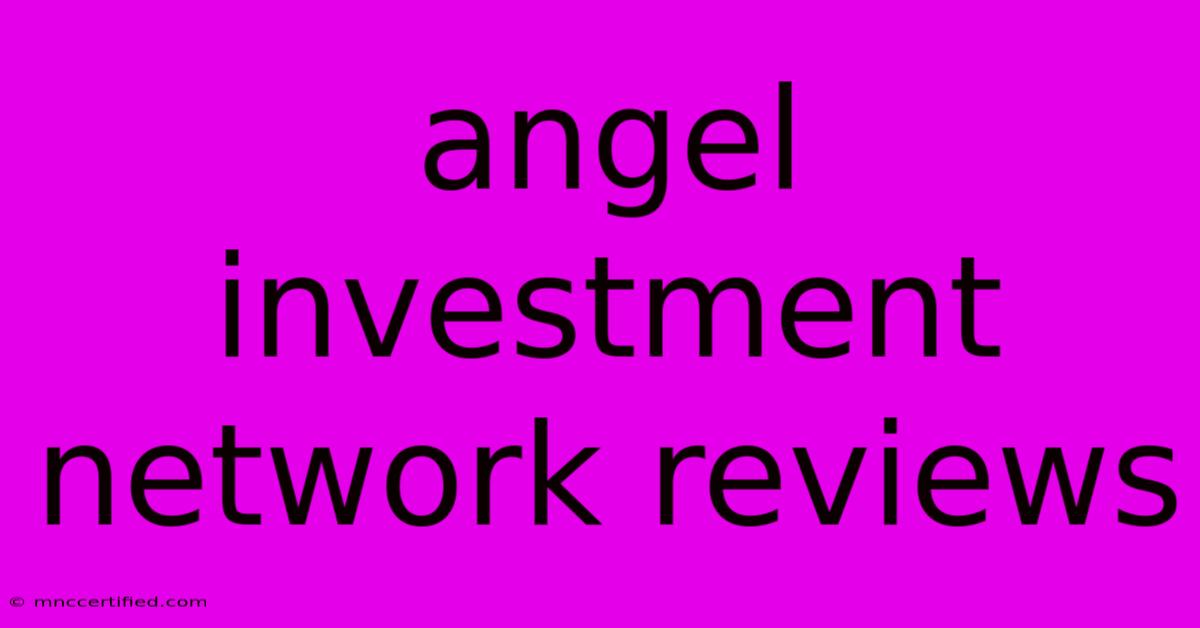 Angel Investment Network Reviews