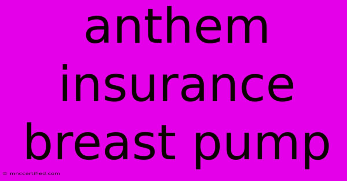 Anthem Insurance Breast Pump