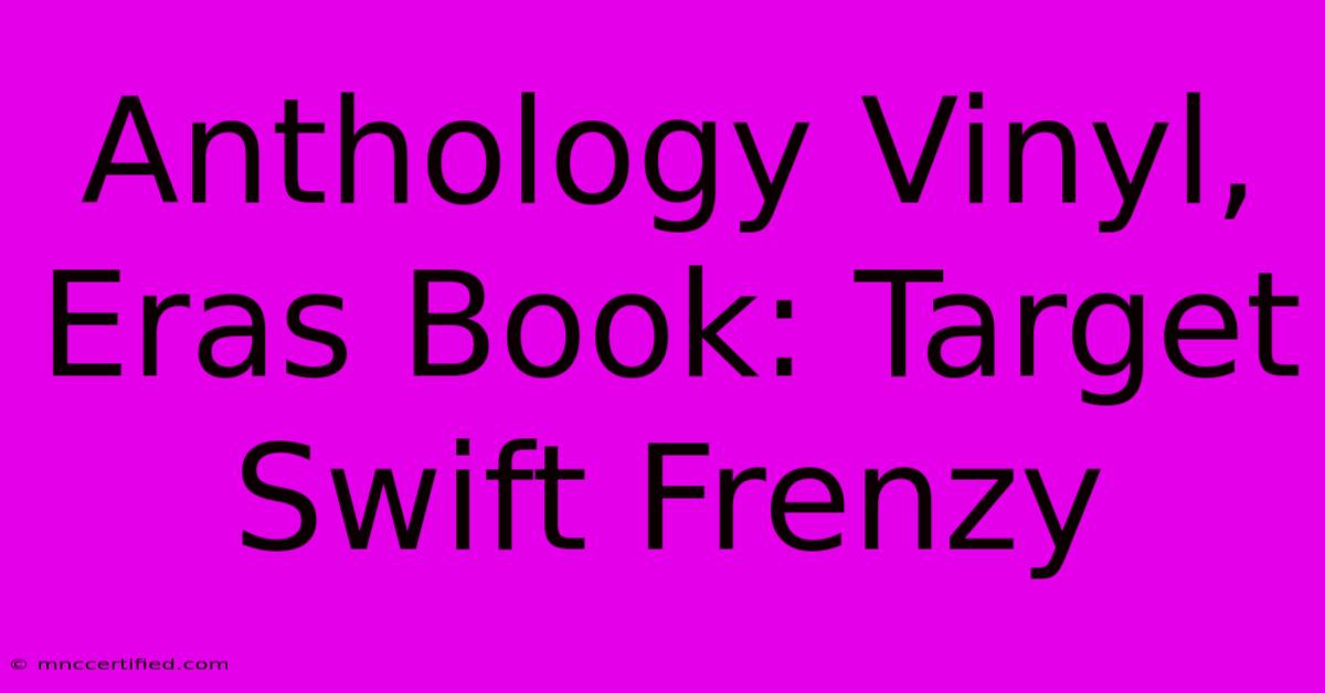 Anthology Vinyl, Eras Book: Target Swift Frenzy