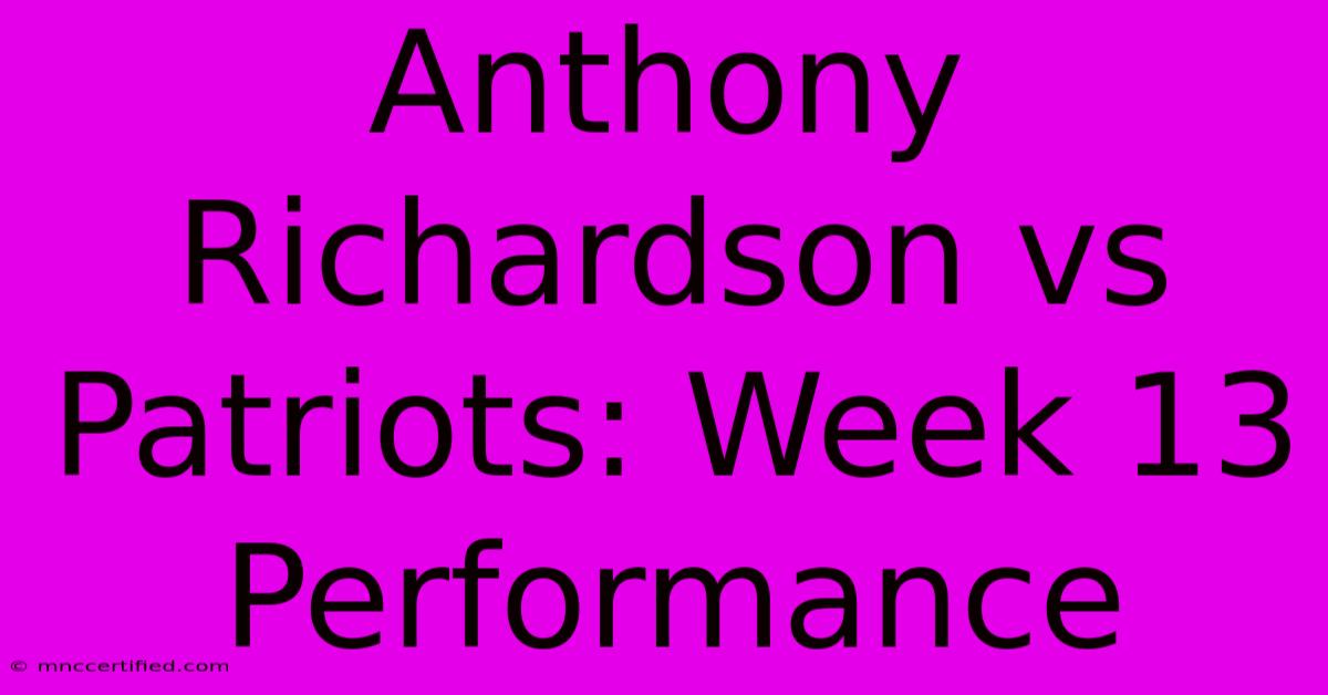 Anthony Richardson Vs Patriots: Week 13 Performance