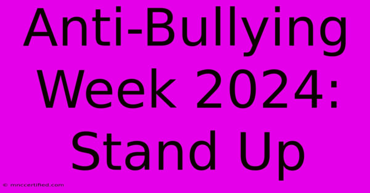 Anti-Bullying Week 2024: Stand Up