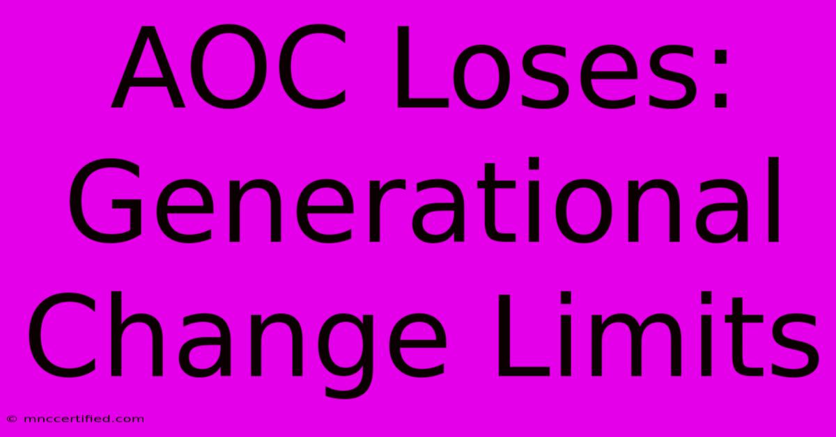 AOC Loses: Generational Change Limits