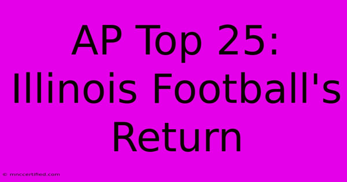 AP Top 25: Illinois Football's Return